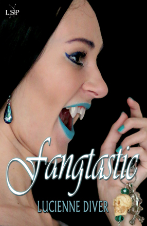FANGTASTIC, by Lucienne Diver